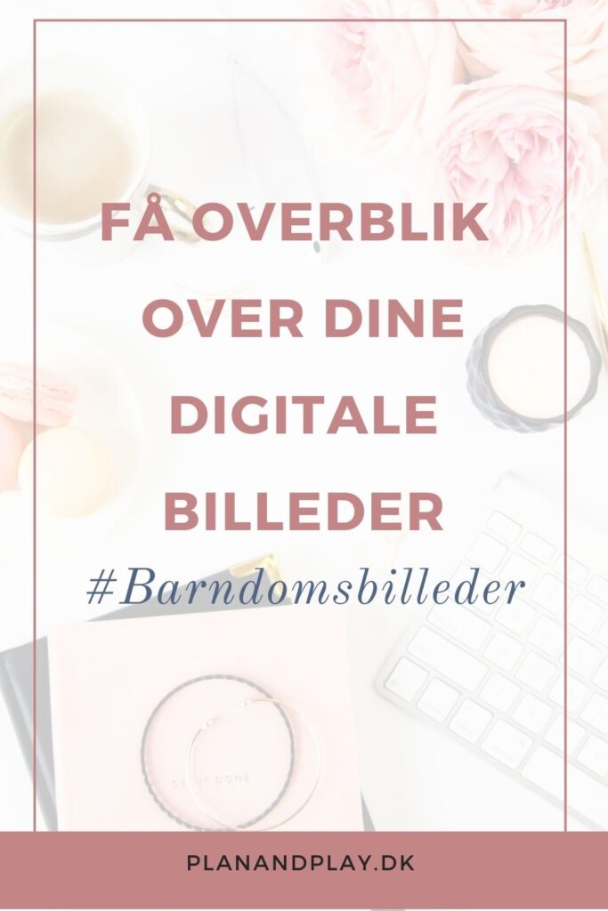 Få overblik over dine digitale billeder